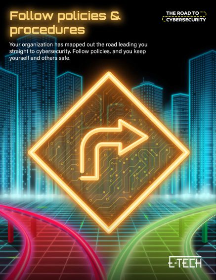 Cyber Security Awareness Week 4 – Report & Follow Policies The road to cybersecurity - follow Policies