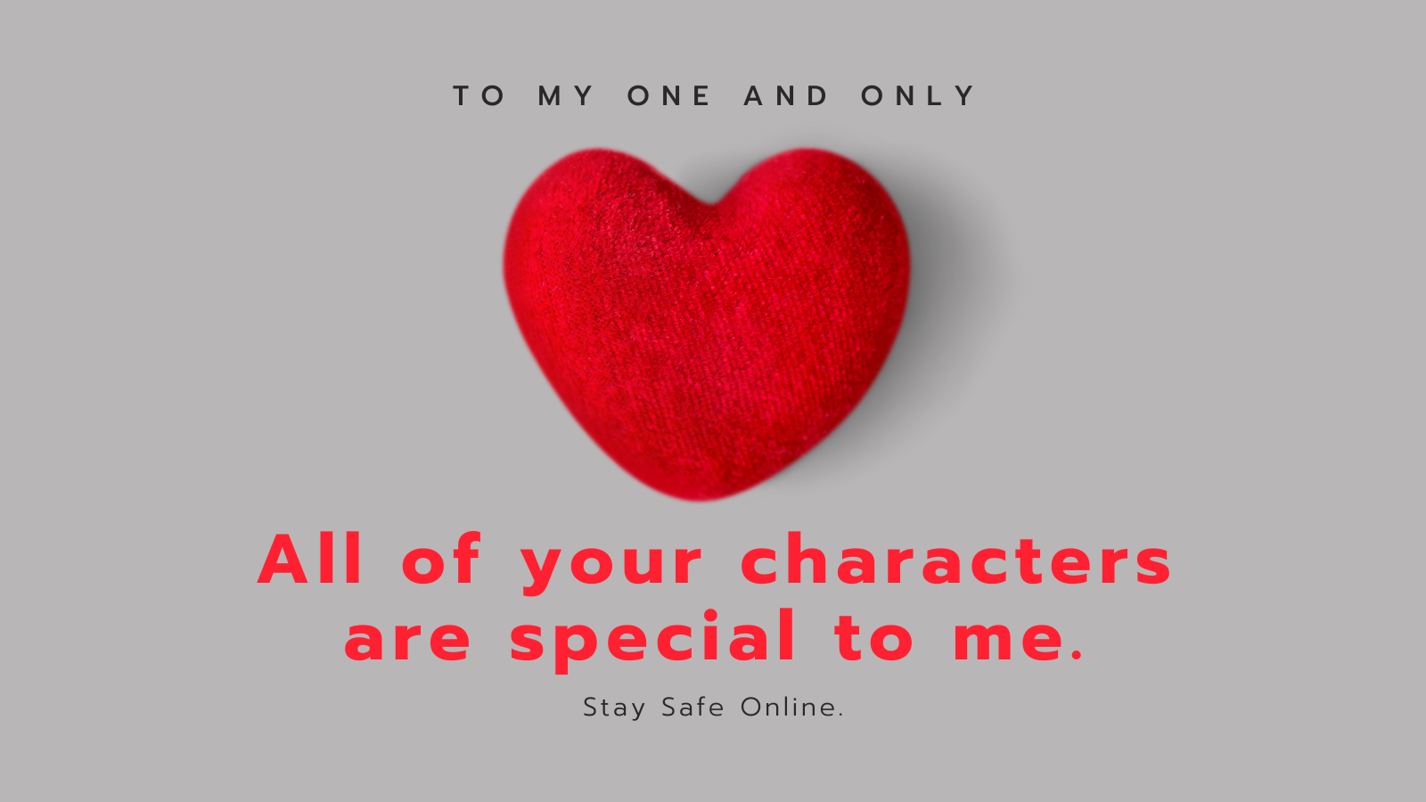 all your characters are special to me